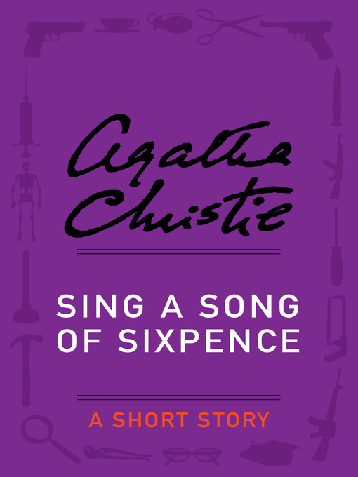 Title details for Sing a Song of Sixpence by Agatha Christie - Available